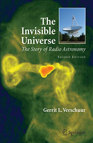The Invisible Universe: The Story of Radio Astronomy von Springer